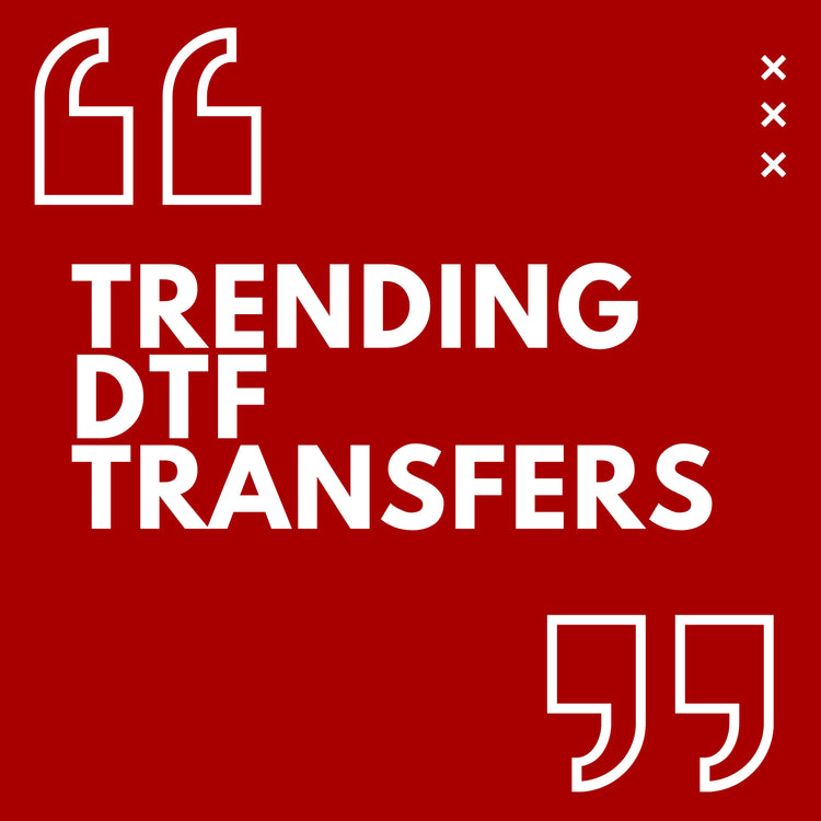 Trending DTF Transfers