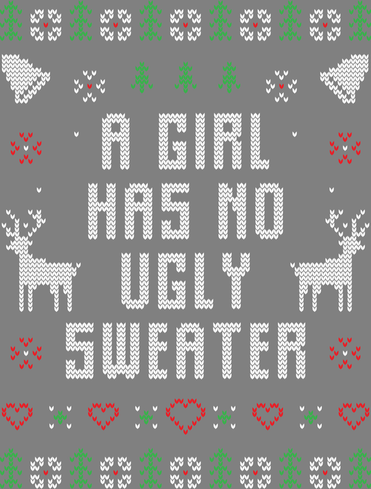 A Girl Has No Ugly Sweater For Christmas Ready to Press DTF Heat Transfers