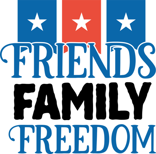 Friends Family Freedom-01103 Ready to Press DTF Heat Transfers