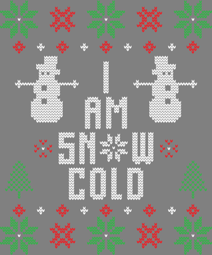 I Am Snow Cold Ugly Christmas Sweater Party Ready to Press DTF Heat Transfers