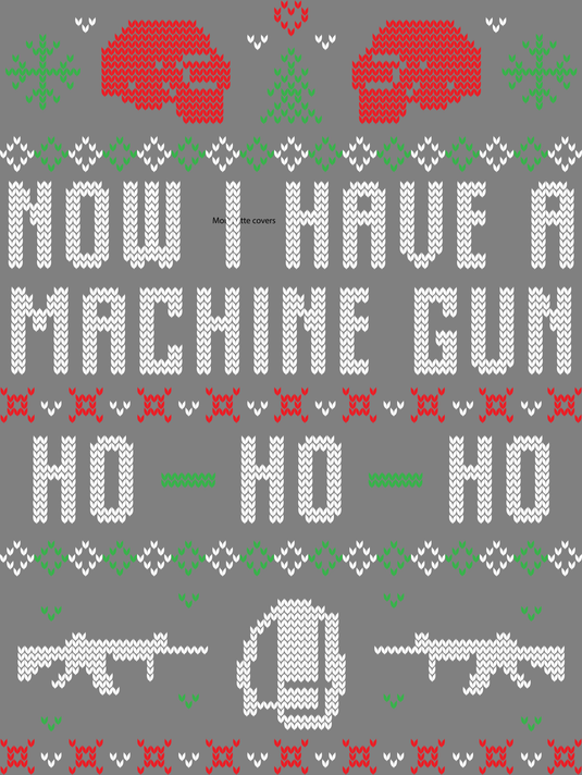 I Have A Machine Gun Ugly Christmas Sweater Party Ready to Press DTF Heat Transfers