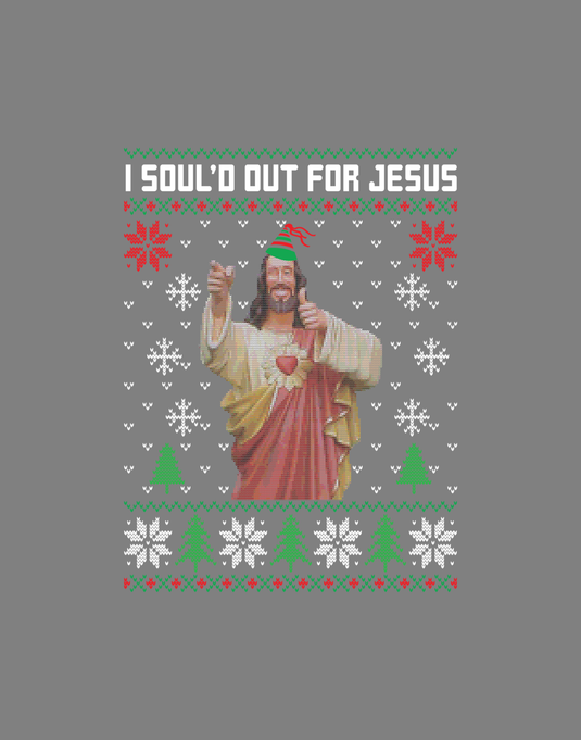 I Sould Out For Jesus Ugly Sweater Party Ready to Press DTF Heat Transfers
