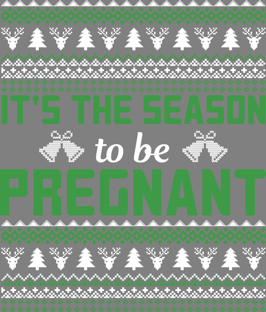 Its The Season To Be Pregnant Ugly Christmas Sweater Party Ready to Press DTF Heat Transfers
