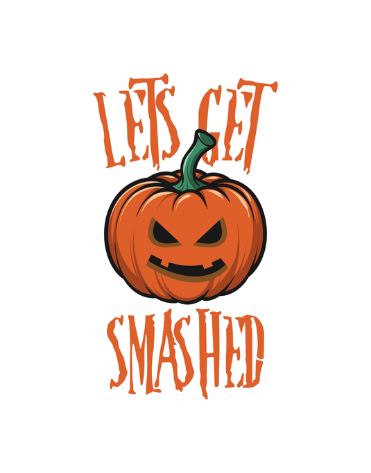 Lets get smashed pumpkin Ready to Press DTF Heat Transfers
