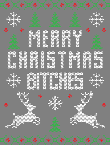 Merry Christmas Bitches Ugly Christmas Sweater Party Ready to Press DTF Heat Transfers