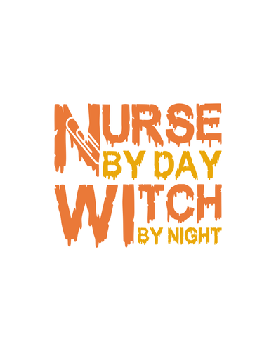 Nurse by day witch by night Ready to Press DTF Heat Transfers