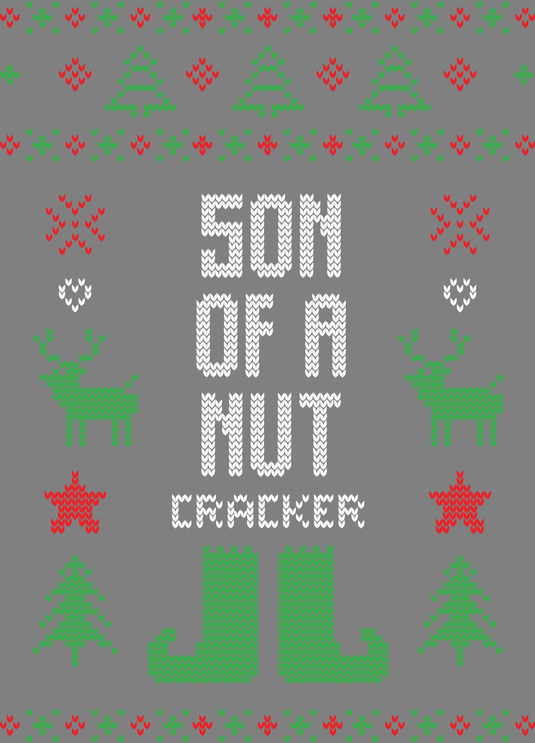 Son Of A Nut Cracker Ugly Christmas Sweater Party Ready to Press DTF Heat Transfers