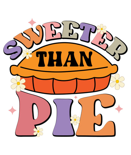 Sweeter Than Pumkin Pie Ready to Press DTF Heat Transfers