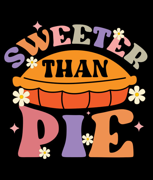 Sweeter Than Pumkin Pie Ready to Press DTF Heat Transfers