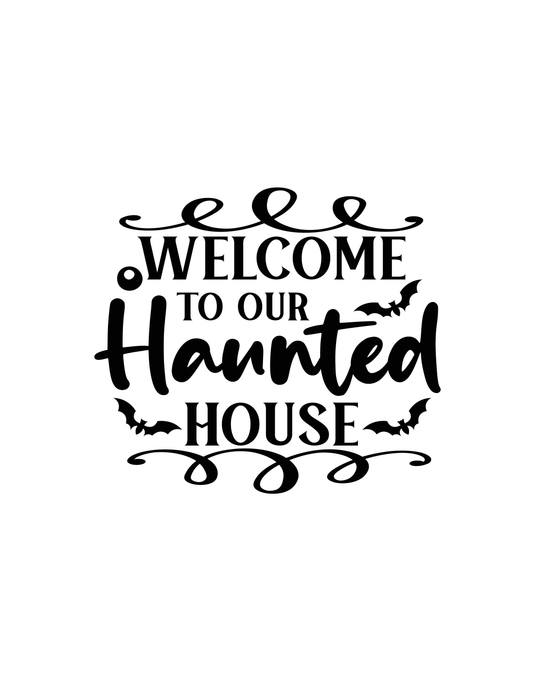 Welcome to Our Haunted House Ready to Press DTF Heat Transfers