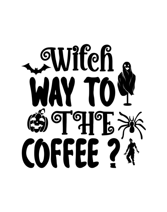Witch Way to Coffee Ready to Press DTF Heat Transfers